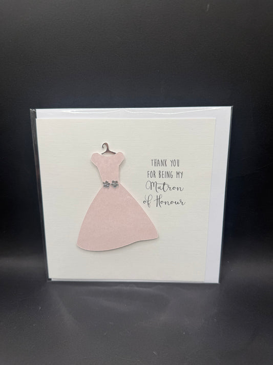 Thank You For Being My Matron Of Honour Handmade Card